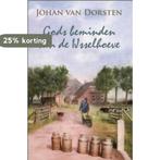 Gods beminden van de IJsselhoeve 9789020505665, Boeken, Verzenden, Zo goed als nieuw, Johan van Dorsten