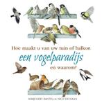Hoe maakt u van uw tuin of balkon een vogelparadijs en, Verzenden, Zo goed als nieuw, Nico de Haan
