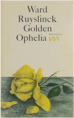 Golden Ophelia 9789022301692 Ward Ruyslinck, Gelezen, Ward Ruyslinck, Verzenden