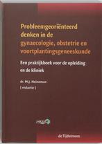9789058980403 Probleemgeorienteerd denken in de obstetrie..., Boeken, Dr. M.J. Heineman, Zo goed als nieuw, Verzenden