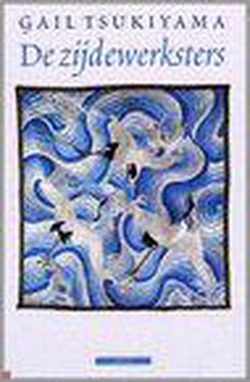 De zijdewerksters 9789045003733 Gail Tsukiyama, Boeken, Romans, Gelezen, Verzenden