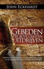 Gebeden die boze geesten uitdrijven 9789460850097, Boeken, Verzenden, Gelezen, John Eckhardt