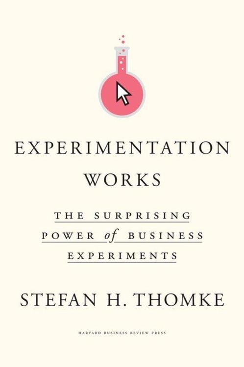 Experimentation Works 9781633697102 Stefan H. Thomke, Boeken, Taal | Engels, Zo goed als nieuw, Verzenden
