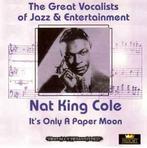 cd - Nat King Cole - Its Only A Paper Moon, Verzenden, Zo goed als nieuw