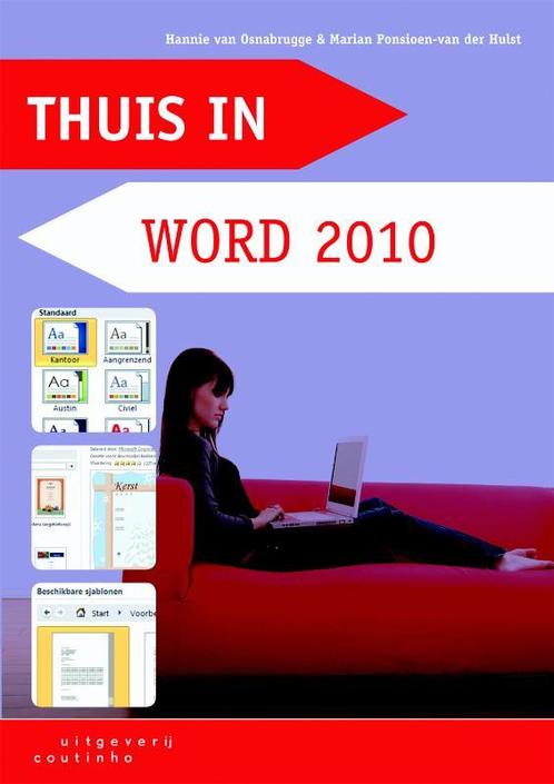 Thuis in Word 2010 9789046902387 Hannie van Osnabrugge, Boeken, Informatica en Computer, Zo goed als nieuw, Verzenden