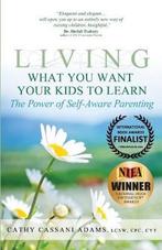 9781939288776 Living What You Want Your Kids to Learn, Nieuw, Cathy Cassani Adams, Verzenden