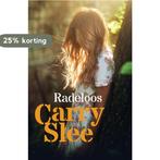 Radeloos 9789048831265 Carry Slee, Verzenden, Zo goed als nieuw, Carry Slee