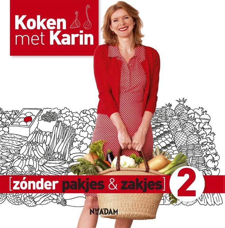 Zonder pakjes & zakjes / 2 / Koken met Karin 9789046815571, Boeken, Kookboeken, Zo goed als nieuw, Verzenden