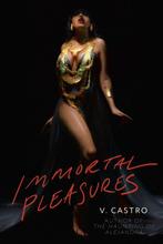 Immortal Pleasures 9780593499726 V. Castro, Verzenden, Zo goed als nieuw, V. Castro
