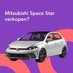 Jouw Mitsubishi Space Star snel en zonder gedoe verkocht., Auto diversen, Auto Inkoop