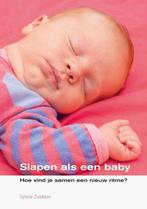 Slapen als een baby 9789462331044 Sylvie Zuidam, Verzenden, Zo goed als nieuw, Sylvie Zuidam