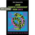 Jouw Chinese horoscoop voor 2013 9789045313498, Verzenden, Zo goed als nieuw, Neil Somerville