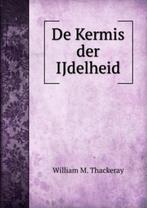 De Kermis Der Ijdelheid 9785882021206, Verzenden, Gelezen