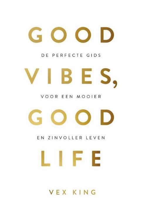 9789021574776 Good Vibes, Good Life | Tweedehands, Boeken, Studieboeken en Cursussen, Gelezen, Verzenden