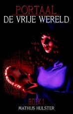 De vrije wereld 9789463080415 Mathijs Hulster, Verzenden, Zo goed als nieuw, Mathijs Hulster