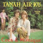 vinyl single 7 inch - Cees &amp; Monique - Tanah Air Ku, Verzenden, Zo goed als nieuw