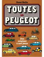 TOUTES LES PEUGEOT, DES ORIGINES À NOS JOURS, Nieuw, Peugeot, Author