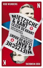 Nietzsche & Kant lezen de krant 9789023454557 Rob Wijnberg, Verzenden, Zo goed als nieuw, Rob Wijnberg