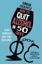 How to Quit Alcohol in 50 Days PREORDER TODAY FOR A PLACE ON, Verzenden, Gelezen, Simon Chapple