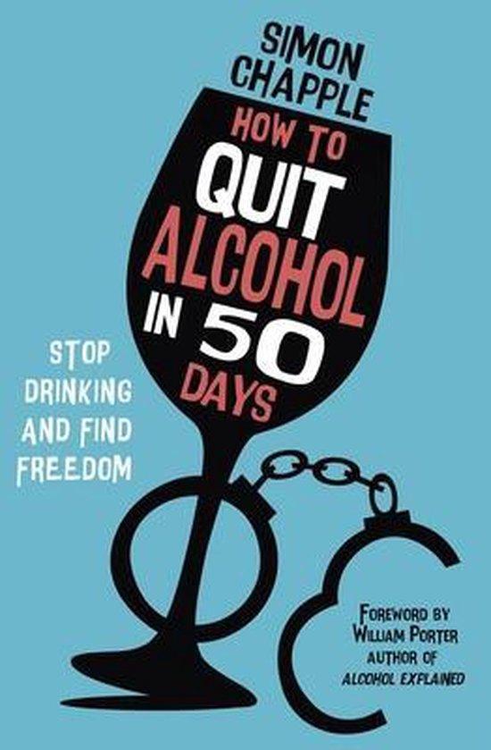 How to Quit Alcohol in 50 Days PREORDER TODAY FOR A PLACE ON, Boeken, Taal | Engels, Gelezen, Verzenden