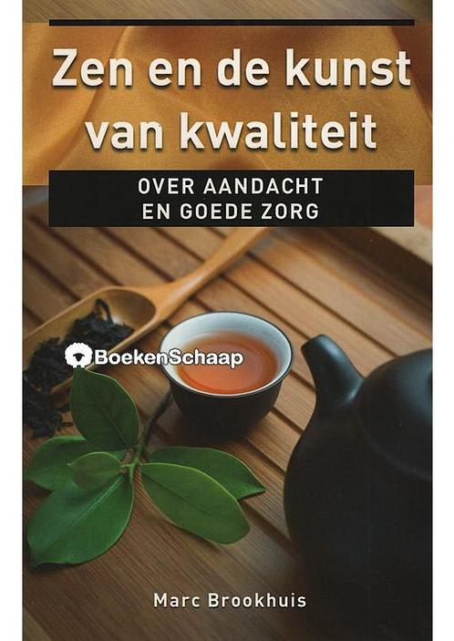 Zen en de kunst van kwaliteit (NIEUW BOEK) Marc Brookhuis, Boeken, Esoterie en Spiritualiteit, Verzenden