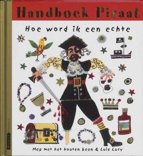 Handboek Piraat Hoe Word Ik Een Echte 9789074892650, Boeken, Kinderboeken | Jeugd | 10 tot 12 jaar, Zo goed als nieuw, Verzenden