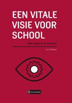9789463172417 Een vitale visie voor school | Tweedehands, Boeken, Verzenden, Zo goed als nieuw, Luc Greven