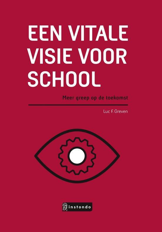 9789463172417 Een vitale visie voor school | Tweedehands, Boeken, Schoolboeken, Zo goed als nieuw, Verzenden