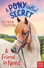 A Pony Called Secret: A Friend In Need, Olivia Tuffin, Verzenden, Gelezen, Olivia Tuffin