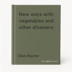 New ways with vegetables and other disasters 9789463361217, Verzenden, Zo goed als nieuw, Glen Baxter