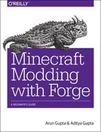 Minecraft Modding with Forge 9781491918890 Arun Gupta, Verzenden, Gelezen, Arun Gupta