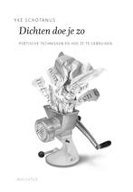 Dichten doe je zo / De schrijfbibliotheek 9789045704333, Verzenden, Gelezen, Yke Schotanus