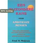 Een bijzondere kans voor ambitieuze mensen 9789080396012, Boeken, Verzenden, Gelezen, F.H. Meijroos