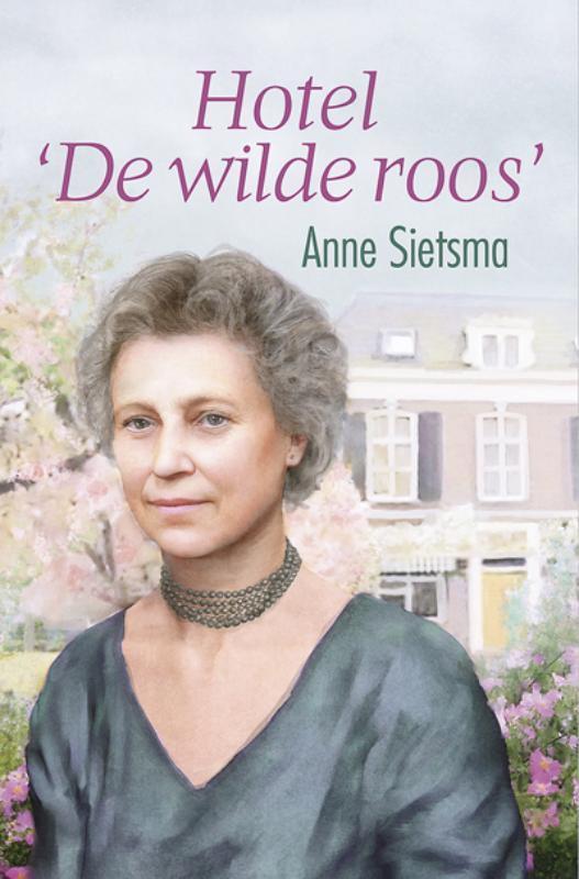 Hotel de wilde roos / VCL-Serie 9789059777248 Anne Sietsma, Boeken, Streekboeken en Streekromans, Zo goed als nieuw, Verzenden