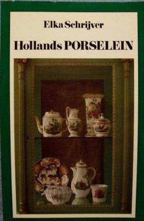 Hollands porselein 9789022842362 Elka Schrijver, Boeken, Overige Boeken, Gelezen, Verzenden