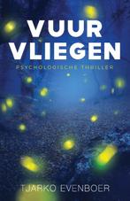 Vuurvliegen 9789059999084 Tjarko Evenboer, Boeken, Verzenden, Gelezen, Tjarko Evenboer