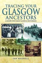 9781473867215 Tracing Your Glasgow Ancestors, Verzenden, Nieuw, Ian Maxwell