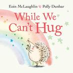 While We Cant Hug / Hedgehog & Friends 9780571365609, Verzenden, Gelezen, Eoin McLaughlin