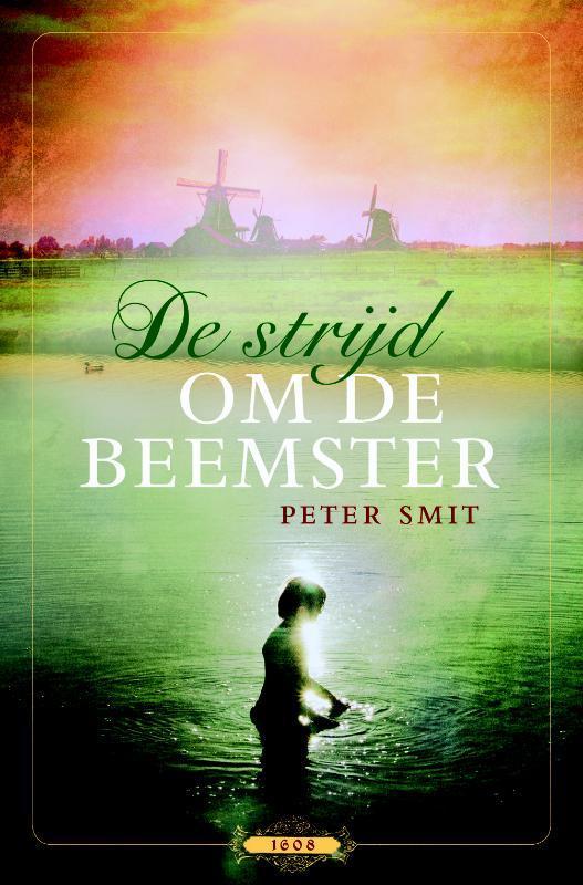 De strijd om de Beemster 9789025110826 Peter Smit, Boeken, Kinderboeken | Jeugd | 10 tot 12 jaar, Gelezen, Verzenden