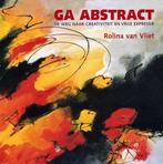 Ga Abstract... 9789077204207 Rolina van Vliet, Boeken, Rolina van Vliet, N.v.t., Gelezen, Verzenden