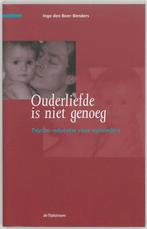 Ouderliefde is niet genoeg 9789058980625 I. den Boer-Benders, Boeken, Verzenden, Zo goed als nieuw, I. den Boer-Benders