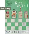 Kiss and Tell 9780330347594 Alain de Botton, Boeken, Verzenden, Gelezen, Alain de Botton