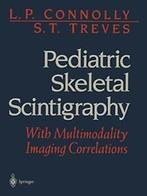 Pediatric Skeletal Scintigraphy : With Multimod. Connolly,, Zo goed als nieuw, S.T. Treves, L.P. Connolly, Verzenden