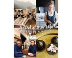 A Delicious Life - A Delicious Life, Boeken, Kookboeken, Ophalen of Verzenden, Nieuw