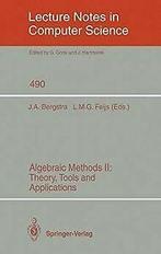 Algebraic Methods II: Theory, Tools and Applications: Th..., Boeken, Overige Boeken, Gelezen, Verzenden
