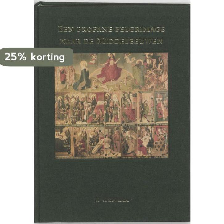 Een Profane Pelgrimage Naar De Middeleeuwen 9789065508669, Boeken, Geschiedenis | Wereld, Zo goed als nieuw, Verzenden