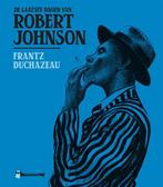 9789493109971 De laatste dagen van Robert Johnson, Boeken, Verzenden, Nieuw, Franz Duchazeau
