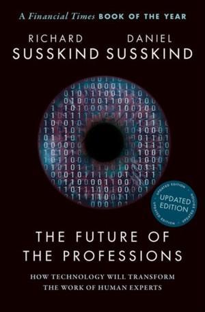 The Future Of The Professions |  NIEUW | Susskind, Richard (, Boeken, Wetenschap, Nieuw, Ophalen of Verzenden