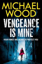 Vengeance is Mine 9780008618568 Michael Wood, Verzenden, Zo goed als nieuw, Michael Wood