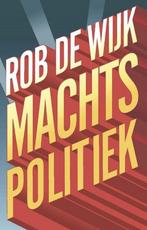 Machtspolitiek 9789462980471 Rob de Wijk, Boeken, Politiek en Maatschappij, Verzenden, Zo goed als nieuw, Rob de Wijk